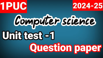 1st PUC Computer science  unit test 1 question paper 2024-25 important questions  karnataka board