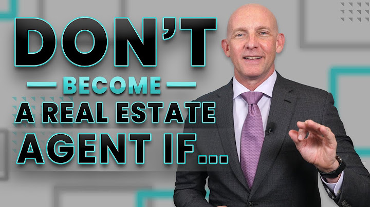 DON'T BECOME A REAL ESTATE AGENT IF... - KEVIN WARD
