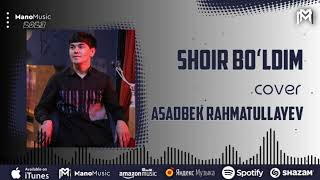 Asadbek Rahmatullayev - Shoir boldim (cover)