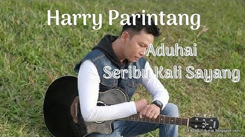 IKLIM  ADUHAI SERIBU KALI SAYANG  -  (COVER) HARRY PARINTANG