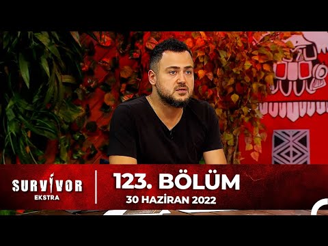 Survivor Ekstra 123. Bölüm | 30 Haziran 2022