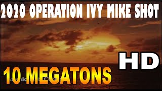 2020 Released Operation Ivy Mike Shot 10 Megatons