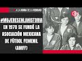 #MujeresEnLaHistoria| En 1970 se fundó la Asociación Mexicana de Fútbol Femenil (AMFF)