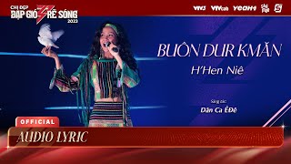 [Audio Lyric] BUÔN DUR KMĂN - H'Hen Niê | Chị Đẹp Đạp Gió Rẽ Sóng 2023