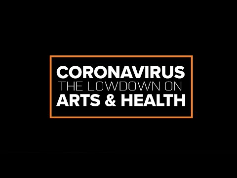 Coronavirus: The Lowdown on Arts & Health