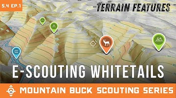 9 Terrain Features You MUST Know for E-Scouting Whitetails | Mountain Buck Scouting Series