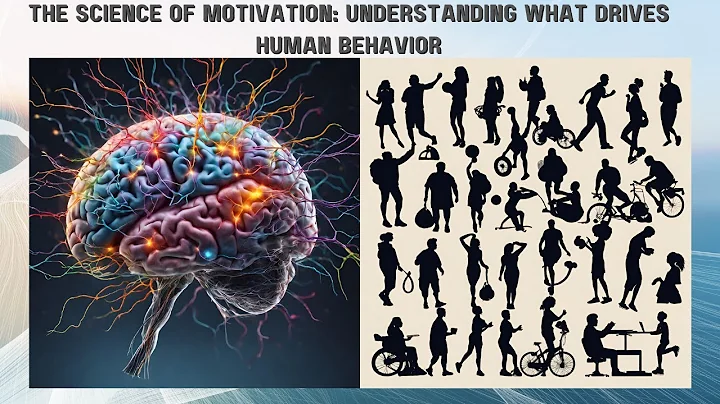 The Science of Motivation : Understanding What Drives Human Behavior