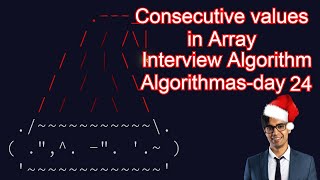Famous Interview Algorithm Questions - Algorithmas Day 24 CONSECUTIVE VALUES IN ARRAY Net Worth