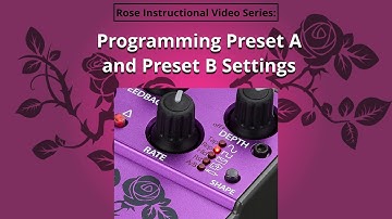 17. Eventide Rose - Programming Preset A and Preset B Settings
