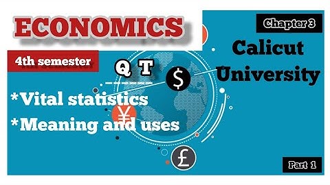 Vital statistics|chapter 3|part 1|meaning and uses of vital statistics|4 sem economics|Calicut Unive