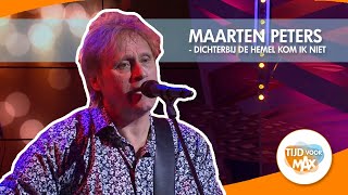 Video thumbnail of "Maarten Peters - Dichterbij de hemel kom ik niet | PROGRAMMA"