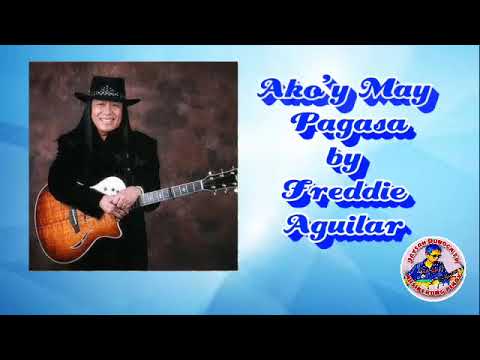 Ako'y May Pag Asa by Freddie Aguilar