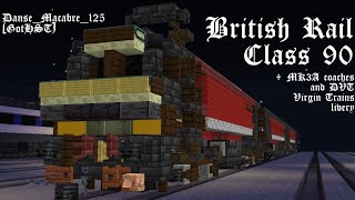 Minecraft | Virgin Trains Class 90 + MK3 coaches + DVT tutorial