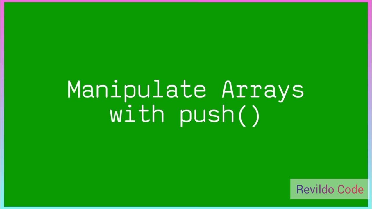 Manipulate Arrays with push(),pop(),shift() and unshift() in javascript ...