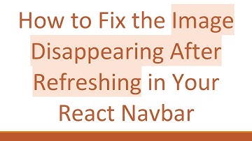 How to Fix the Image Disappearing After Refreshing in Your React Navbar