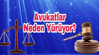 Avukatlar Neden Yürüyor?