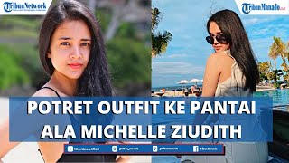 Potret Outfit Ke Pantai Ala Michelle Ziudith Tanpa Bikini Tetap Curi Perhatian