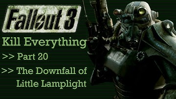 Fallout 3: Kill Everything - Part 20 - The Downfall of Little Lamplight