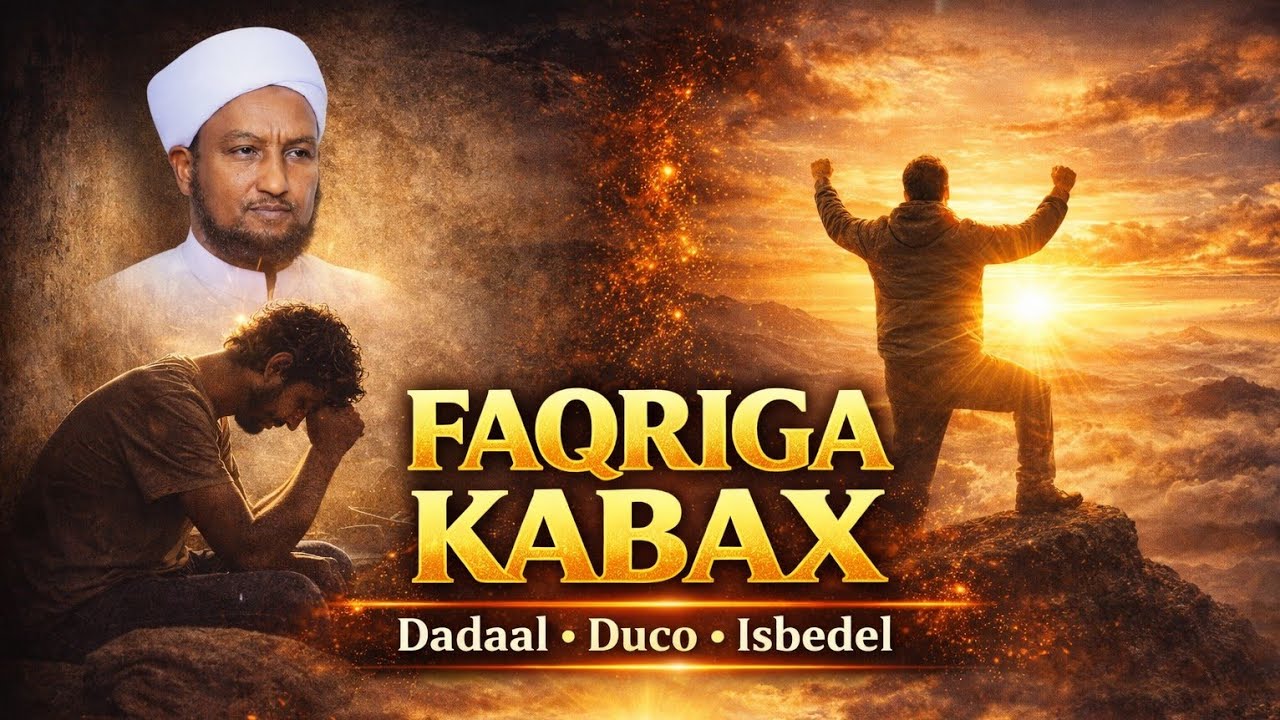MARABTAA IN AAD FAQRIGA KABAXDO || MUXADARO QALBIGA TAABANEYSA || SHIEKH XUSEN CALI JABUTI || 