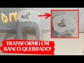 DIY - Transformei um banco quebrado em algo bonito e útil! #reciclagem - por Gisele Souza