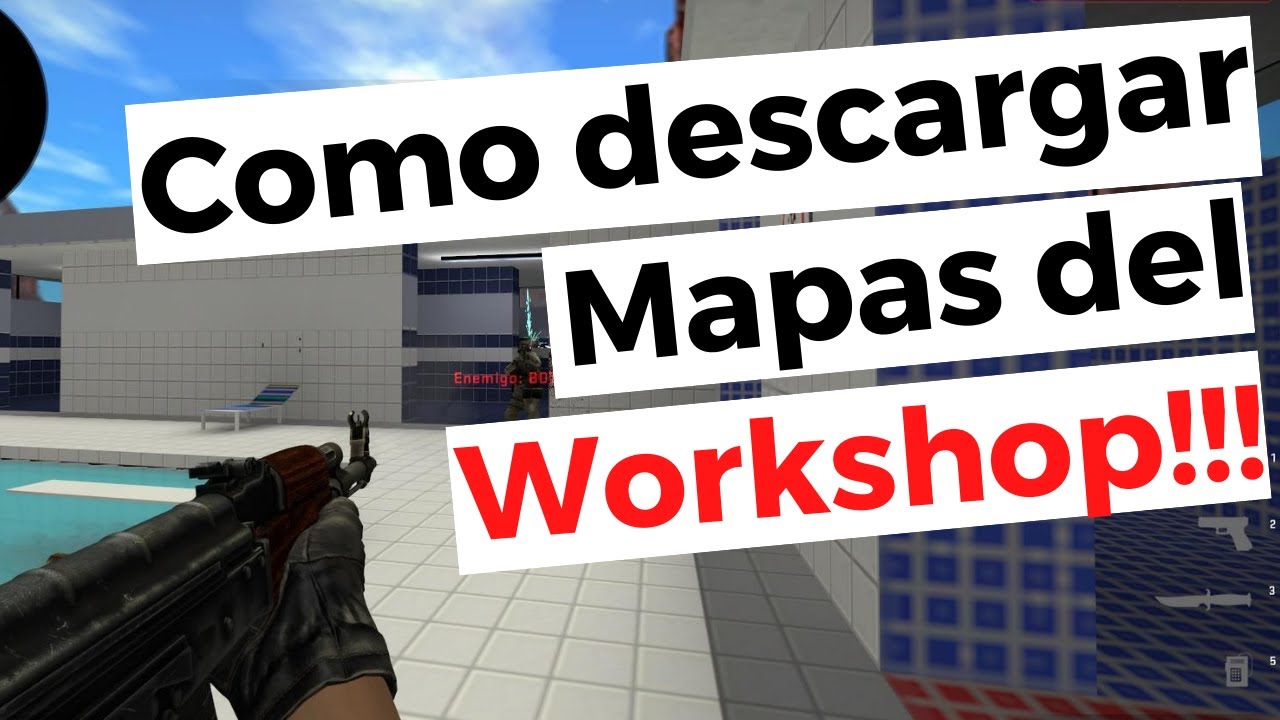CÓMO DESCARGAR MAPAS DEL WORKSHOP | CS:GO | EN SIMPLES PASOS (GUIA 2021 ...