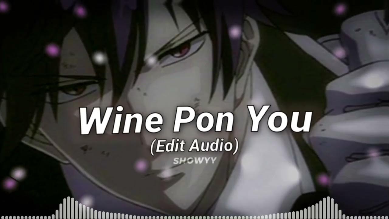 Wine Pon You // Edit Audio YouTube