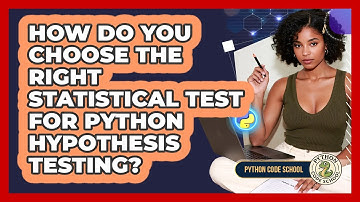 How Do You Choose The Right Statistical Test For Python Hypothesis Testing? - Python Code School