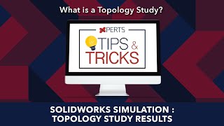 Tips and Tricks SOLIDWORKS SIMULATION: Topology Study Results