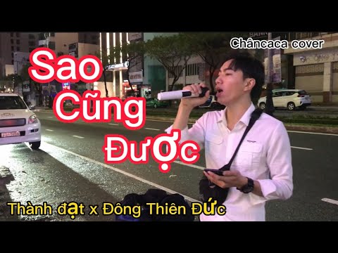 Video Sao Cũng Được - Thành Đạt x Đông Thiên Đức | Châncaca... - youtube