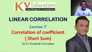 #7 I linear Correlation I L-7 Correlation of Coefficient I Short Sum I By Dr. Kamlesh Varvadiya