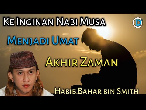 HABIB BAHAR, NABI MUSA INGIN MENJADI UMAT NABI MUHAMMAD S.A.W HABIB BAHAR, NABI MUSA INGIN MENJADI UMAT NABI MUHAMMAD S.A.W