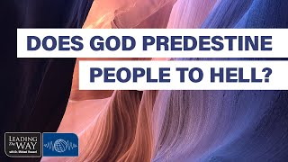 Does God predestine people to Hell?
