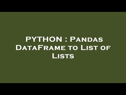 PYTHON : Pandas DataFrame to List of Lists