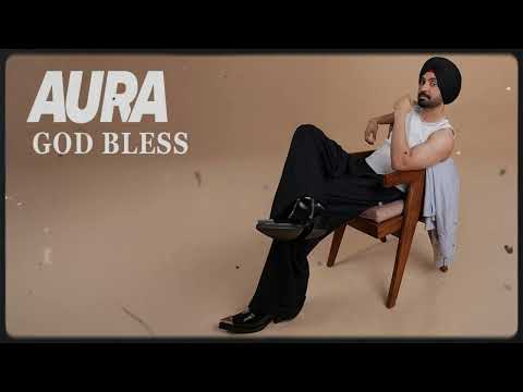 God Bless I Diljit Dosanjh I Aura I Ranbir Singh | Sunny Malton