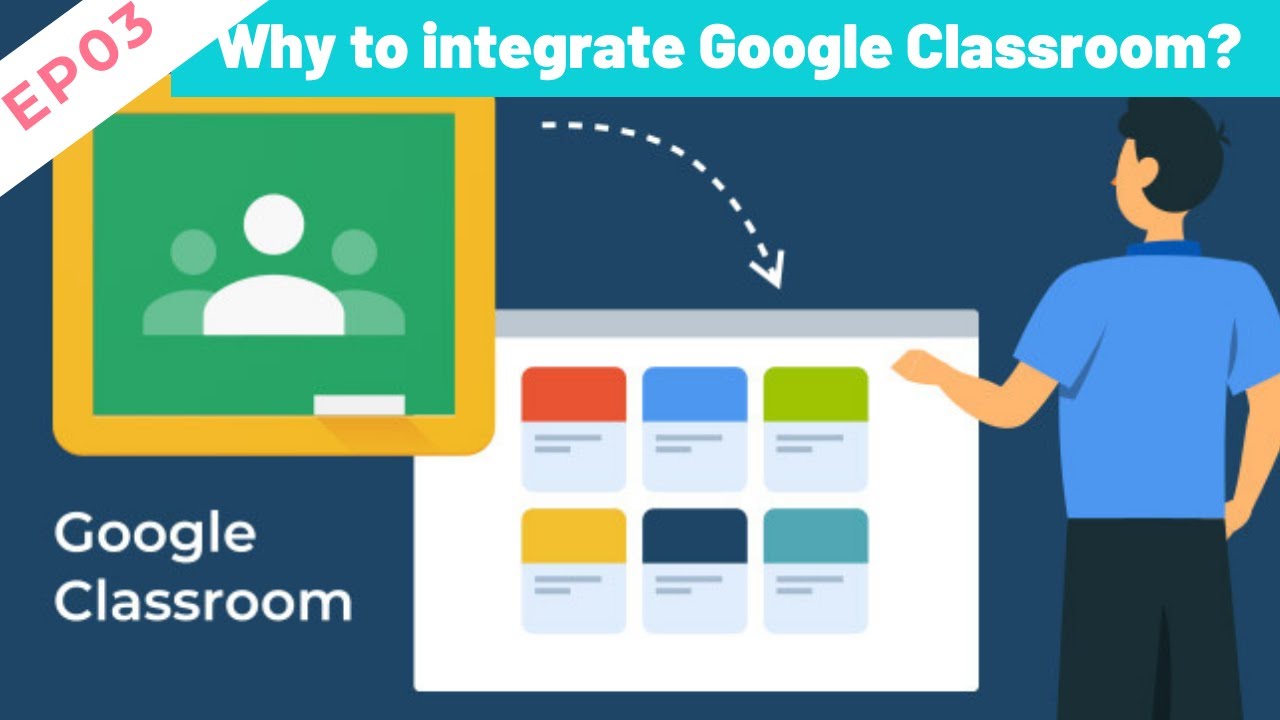 EP03 - Why to integrate Google Classroom? | Google Classroom Tutorial ...
