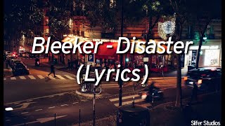 Bleeker - Disaster (Lyrics)