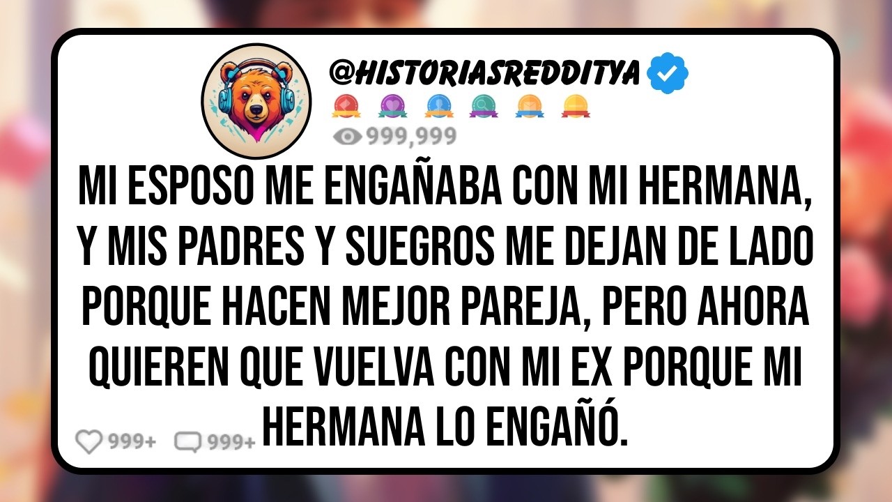 Mis SUEGROS y mis PADRES me Cortaron Cuando mi ESPOSO me Engañó con la 