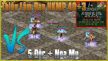 Thiếu Lâm Đao "Vạn Sự Tuỳ Duyên" + Nga My "Độc Cô Cầu Bại" Vs Ngũ Độc "Lão Tam" + Nga My "Lão Nương"