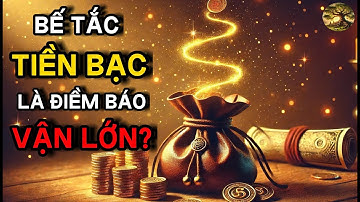Cổ nhân tiết lộ: Vì sao năm Thanh lọc nhiều Người bị bế tắc Tiền bạc?
