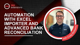 Automation with Excel Importer and Advanced Bank Reconciliation with Craig Barberini