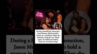 A gentle heart will always be stronger than big muscles 💪❤️, Jason Momoa is good #jasonmomoa #shorts