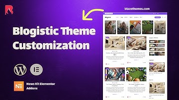 Blogistic Theme Customization (Full Video)