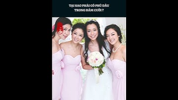 Tại sao phải có phù dâu trong đám cưới? #shorts