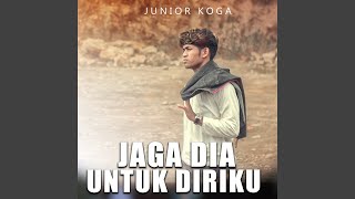 Jaga Dia Untuk Diriku