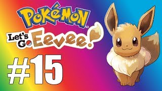 Pokemon Lets Go Eevee Playthrough - Episode 15