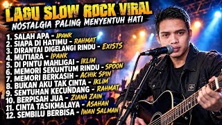 LAGU SLOW ROCK MALAYSIA VIRAL 🎸 Nostalgia Paling Menyentuh Hati | Lagu Melayu Lawas Terbaik
