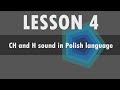 Lesson 4  Polish alphabet: CH and H sound in Polish language