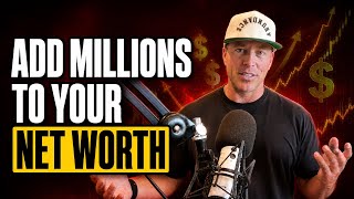 Add millions to your net worth (anyone can do this)
