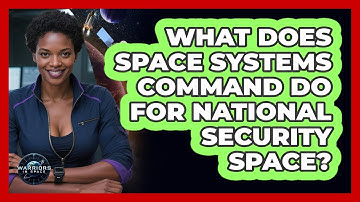 What Does Space Systems Command Do For National Security Space?