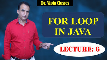 Java OOPS -6:  For Loop in Java | CS Teachers DSSSB/HSSC/KVS/NET | Dr Vipin Classes